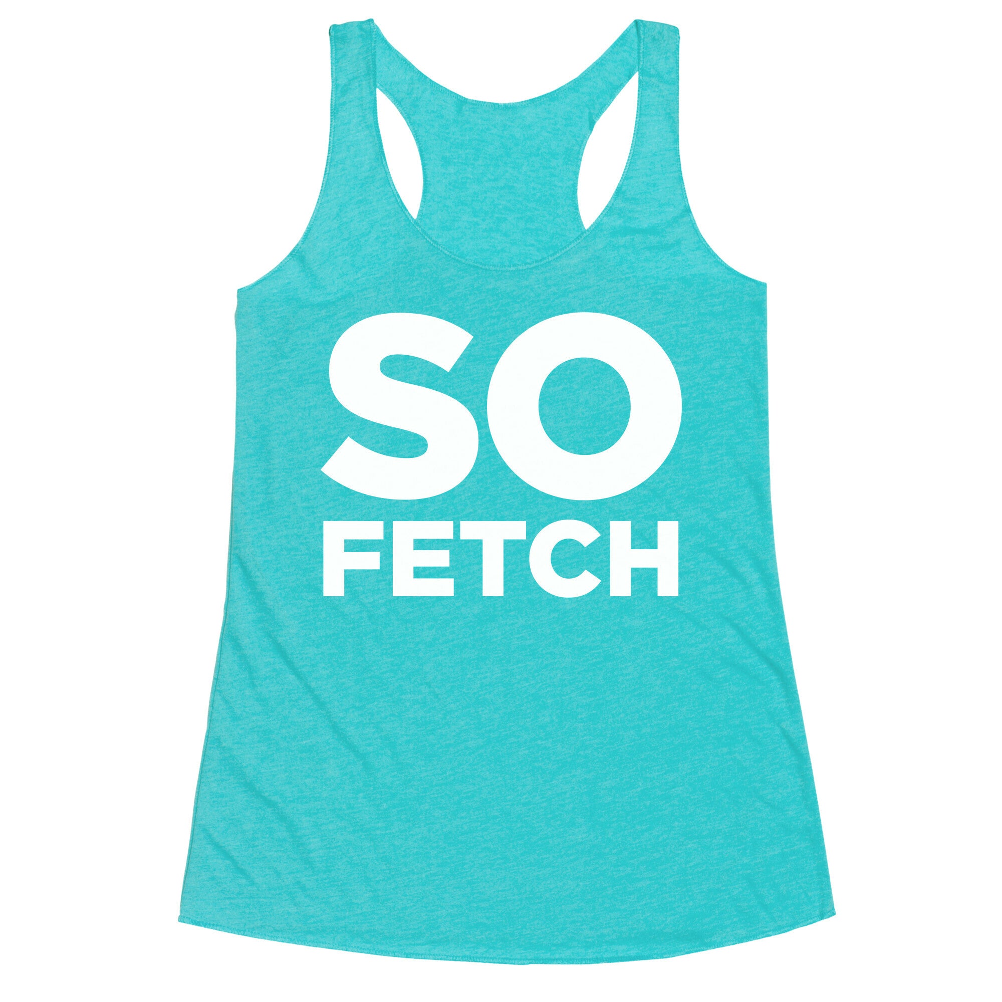 So Fetch Racerback Tank